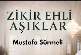  Zikir Ehli Aşıklar | Mustafa SÜRMELİ Mp3