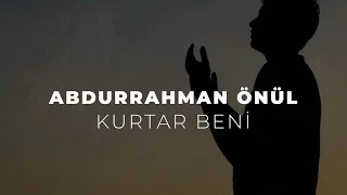 Abdurrahman Önül - Kurtar Beni