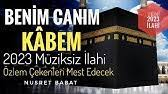 Benim Canım KÂBEM  | Mest Edecek Yeni 2023 Müziksiz İlahi