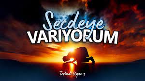 Secdeye Varıyorum - Ezgi -Tevhidi Uyanış