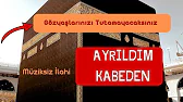 Ayrıldım Kabeden Ağlamayım mı  | Müziksiz İlahi