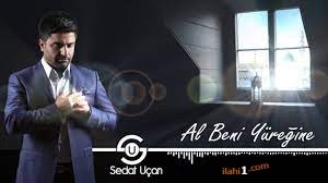 Sedat Uçan  Al Beni Yüreğine 