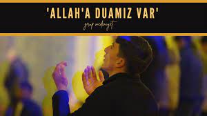 Grup Medeniyet-ALLAH A DUAMIZ VAR