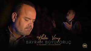 Bayram Büyükoruç - Hele Vay - 2024 Yeni