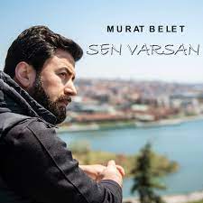 Murat Belet - Sen Varsan