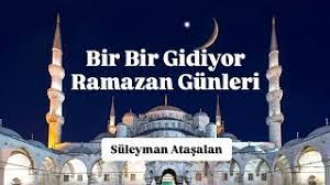 bir bir gidiyor ramazan günleri  
