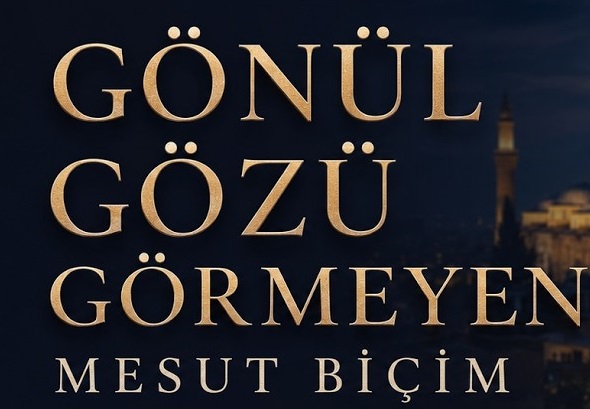 Mesut Biçim – Gönül Gözü