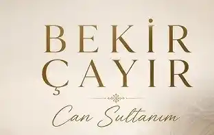 BEKİR ÇAYIR -  Can Sultanım Mp3