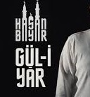 Hasan bayar - GÜL-İ YAR ilahisi