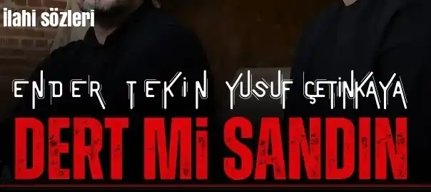 Ender Tekin | Yusuf Çetinkaya | Dert mi Sandın